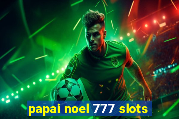 papai noel 777 slots